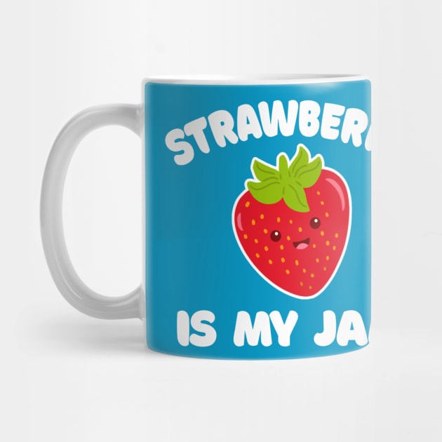 Strawberry Is My Jam // Funny Jelly Strawberry Lover by DankFutura